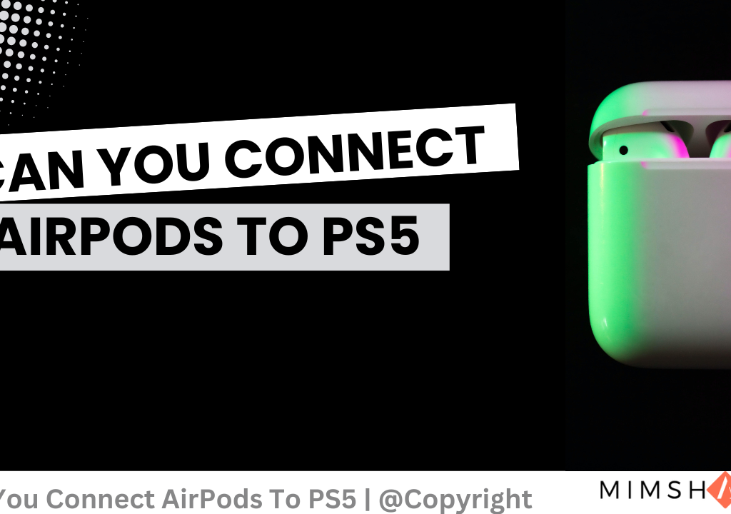 Can You Connect AirPods To PS5? Can You Connect AirPods To PS5