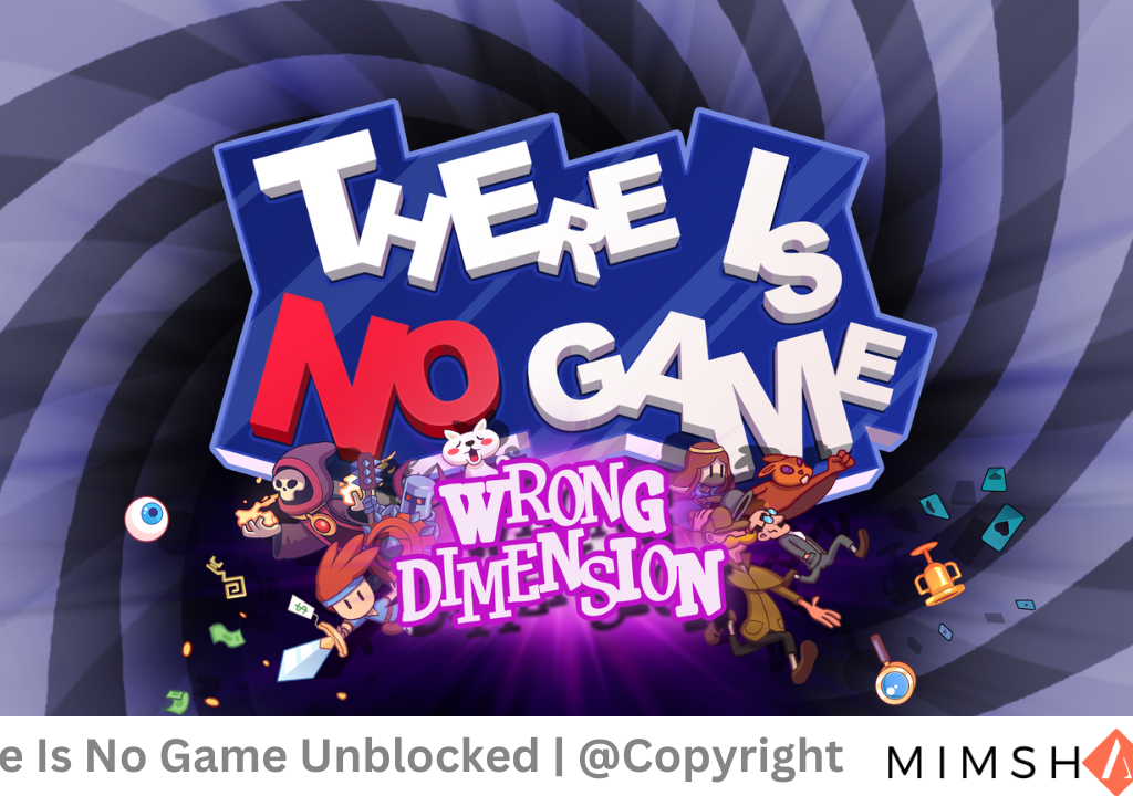 There Is No Game Unblocked