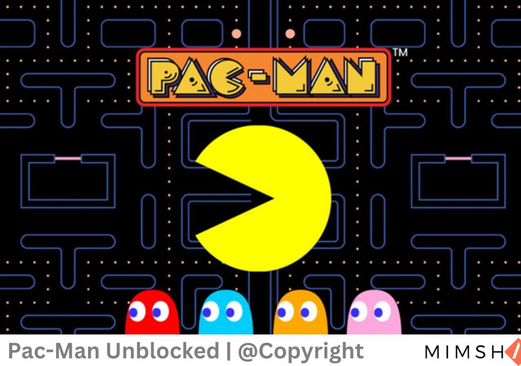 Pac-Man Unblocked Pac-Man Unblocked