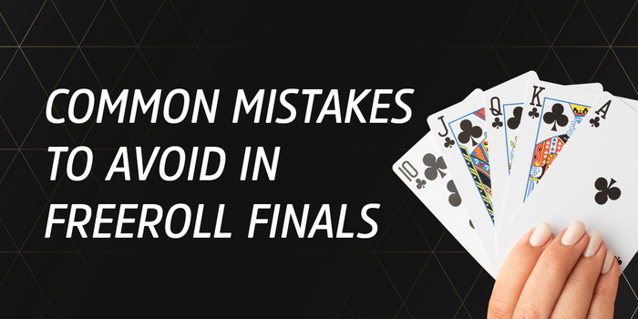 Common Mistakes to Avoid in Freeroll Finals