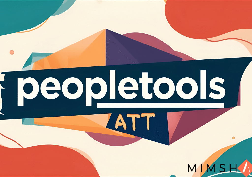 PeopleTools ATT – Complete Guide to Oracle’s HR Management Solution peopletools att