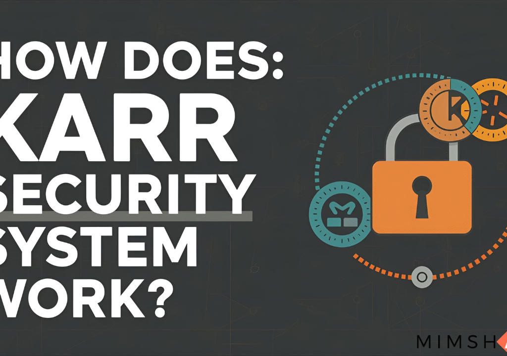 How Does Karr Security System Work? how does karr security system work