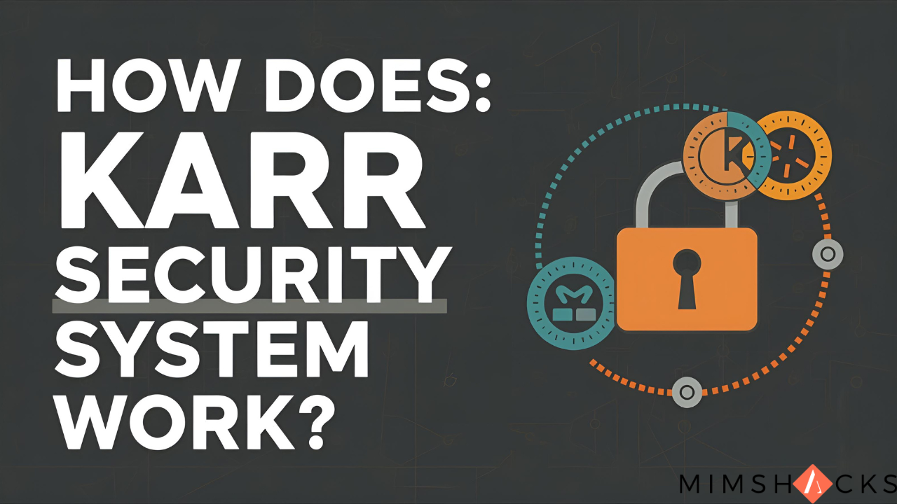 how does karr security system work